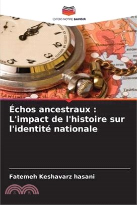 Échos ancestraux: L'impact de l'histoire sur l'identité nationale