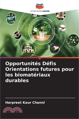 Opportunités Défis Orientations futures pour les biomatériaux durables