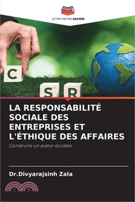 La Responsabilité Sociale Des Entreprises Et l'Éthique Des Affaires