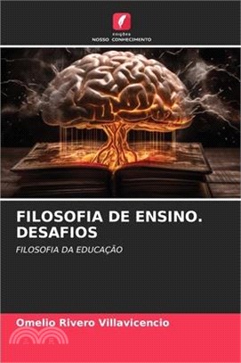 Filosofia de Ensino. Desafios