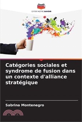 Catégories sociales et syndrome de fusion dans un contexte d'alliance stratégique