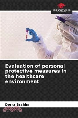 Evaluation of personal protective measures in the healthcare environment