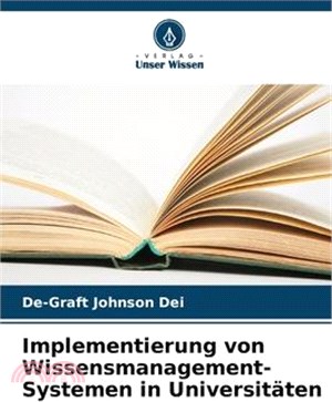 Implementierung von Wissensmanagement-Systemen in Universitäten