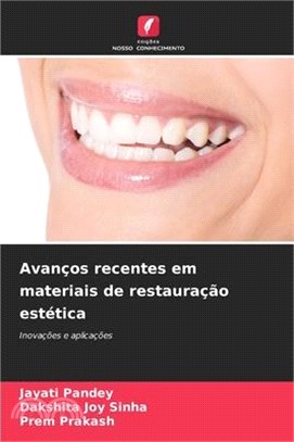 Avanços recentes em materiais de restauração estética