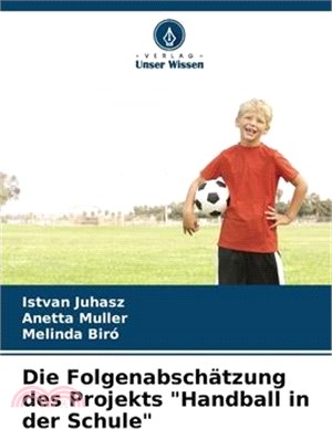 Die Folgenabschätzung des Projekts "Handball in der Schule"