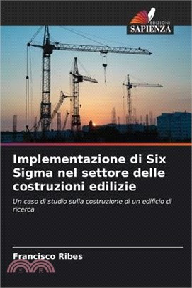 Implementazione di Six Sigma nel settore delle costruzioni edilizie