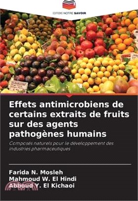 Effets antimicrobiens de certains extraits de fruits sur des agents pathogènes humains