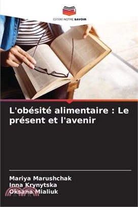 L'obésité alimentaire: Le présent et l'avenir