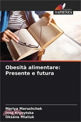 Obesità alimentare: Presente e futura