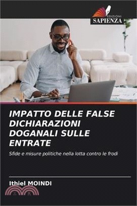 Impatto Delle False Dichiarazioni Doganali Sulle Entrate