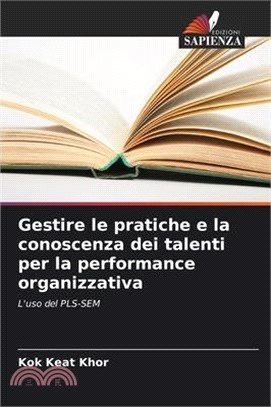 Gestire le pratiche e la conoscenza dei talenti per la performance organizzativa