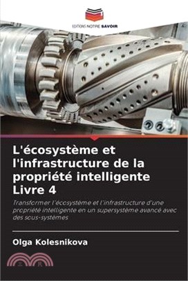 L'écosystème et l'infrastructure de la propriété intelligente Livre 4