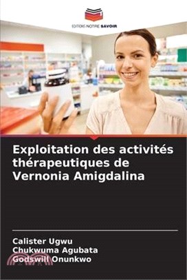 Exploitation des activités thérapeutiques de Vernonia Amigdalina