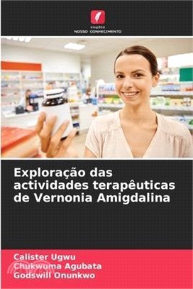 Exploração das actividades terapêuticas de Vernonia Amigdalina