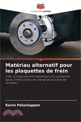 Matériau alternatif pour les plaquettes de frein