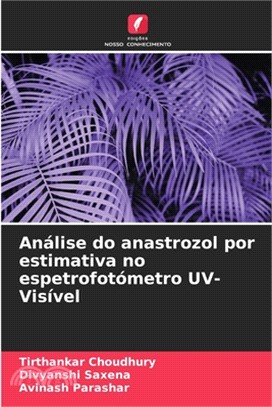 Análise do anastrozol por estimativa no espetrofotómetro UV-Visível