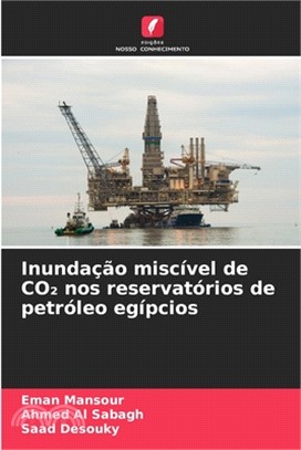 Inundação miscível de CO₂ nos reservatórios de petróleo egípcios