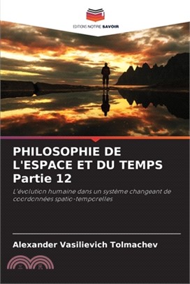 PHILOSOPHIE DE L'ESPACE ET DU TEMPS Partie 12