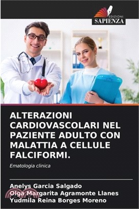 Alterazioni Cardiovascolari Nel Paziente Adulto Con Malattia a Cellule Falciformi.