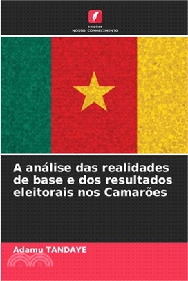 A análise das realidades de base e dos resultados eleitorais nos Camarões