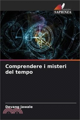 Comprendere i misteri del tempo