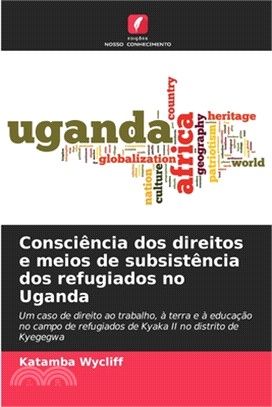 Consciência dos direitos e meios de subsistência dos refugiados no Uganda