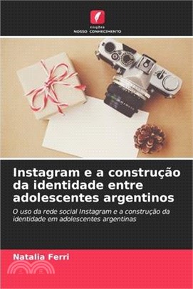 Instagram e a construção da identidade entre adolescentes argentinos