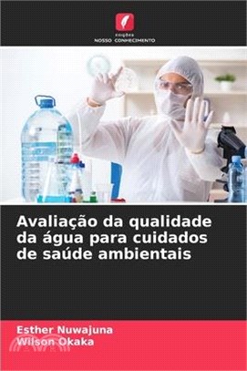 Avaliação da qualidade da água para cuidados de saúde ambientais