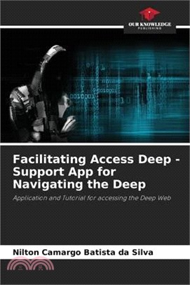 Facilitating Access Deep - Support App for Navigating the Deep