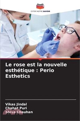 Le rose est la nouvelle esthétique: Perio Esthetics