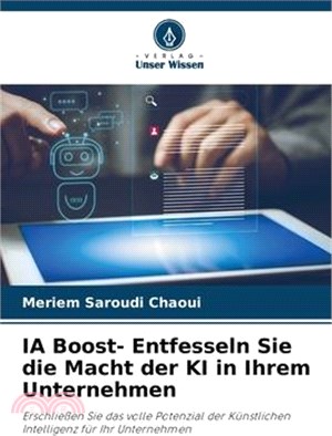 IA Boost- Entfesseln Sie die Macht der KI in Ihrem Unternehmen