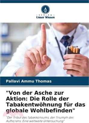 "Von der Asche zur Aktion: Die Rolle der Tabakentwöhnung für das globale Wohlbefinden"