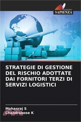 Strategie Di Gestione del Rischio Adottate Dai Fornitori Terzi Di Servizi Logistici