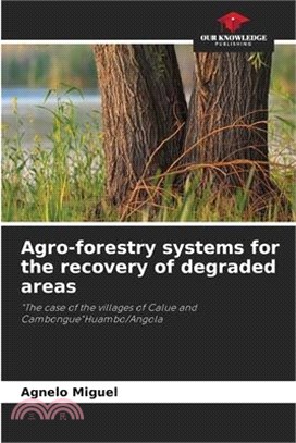 Agro-forestry systems for the recovery of degraded areas