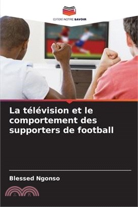 La télévision et le comportement des supporters de football