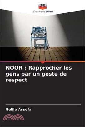 Noor: Rapprocher les gens par un geste de respect