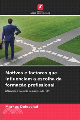 Motivos e factores que influenciam a escolha da formação profissional