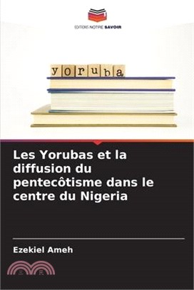 Les Yorubas et la diffusion du pentecôtisme dans le centre du Nigeria