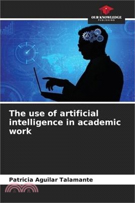 The use of artificial intelligence in academic work