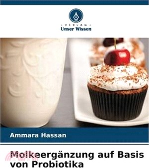 Molkeergänzung auf Basis von Probiotika