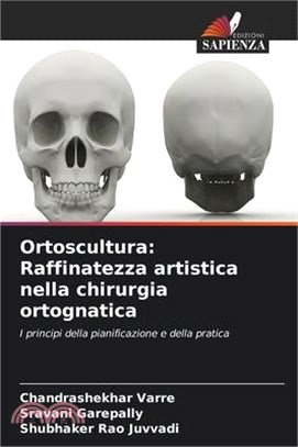 Ortoscultura: Raffinatezza artistica nella chirurgia ortognatica