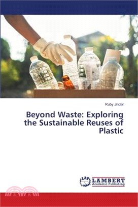 Beyond Waste: Exploring the Sustainable Reuses of Plastic
