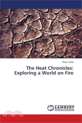 The Heat Chronicles: Exploring a World on Fire