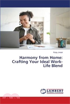 Harmony from Home: Crafting Your Ideal Work-Life Blend