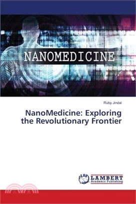 NanoMedicine: Exploring the Revolutionary Frontier