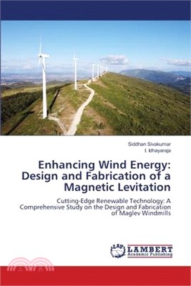 Enhancing Wind Energy: Design and Fabrication of a Magnetic Levitation