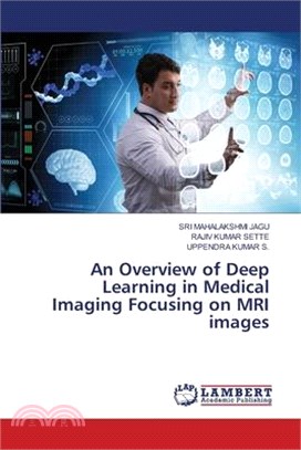 An Overview of Deep Learning in Medical Imaging Focusing on MRI images