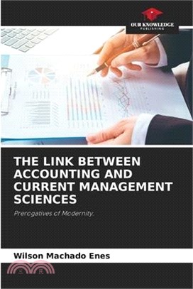 The Link Between Accounting and Current Management Sciences