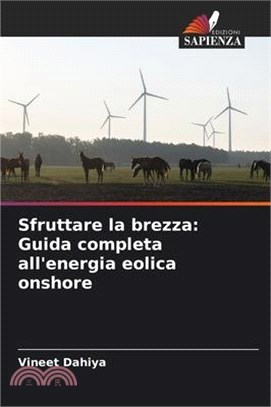 Sfruttare la brezza: Guida completa all'energia eolica onshore