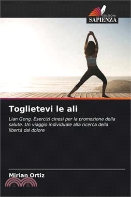 Toglietevi le ali